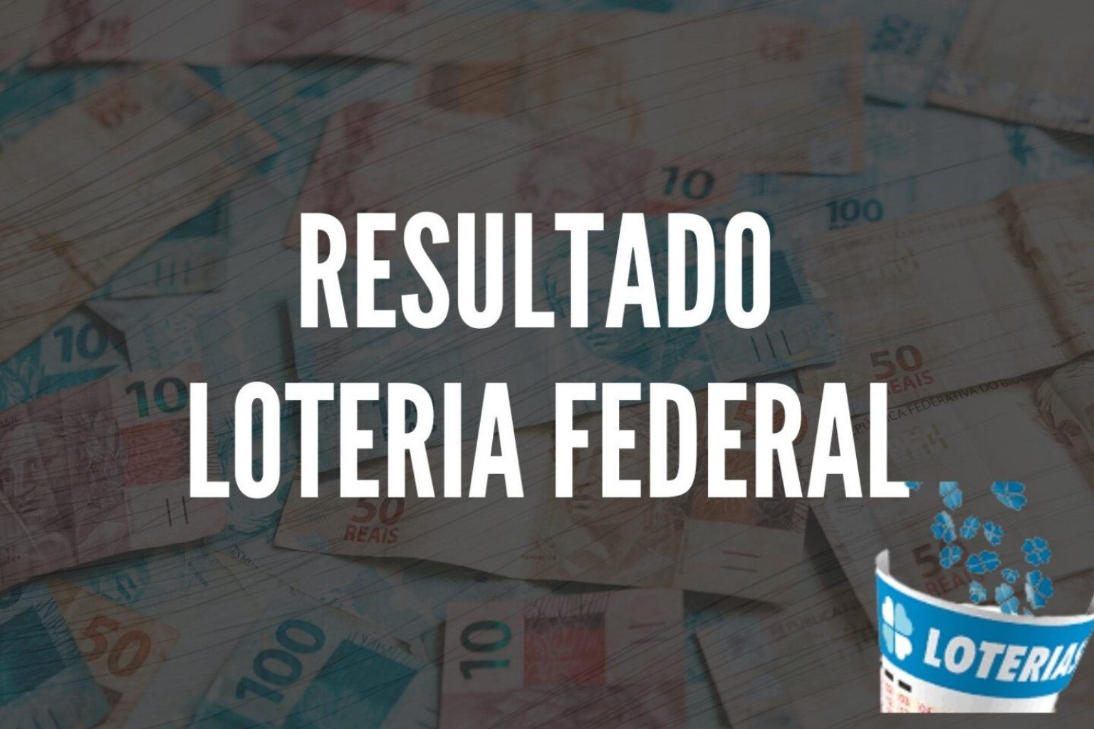 Resultado da Loteria Federal 6091 de hoje; veja os bilhetes premiados